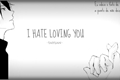 História: I Hate Loving You - Yaoi (Hiatus)