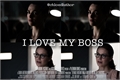 História: I love my boss | supercorp