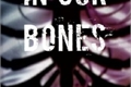 História: In Our Bones