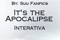 História: It&#39;s The Apocalipse- Interativa