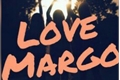História: Love Margo