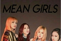 História: Mean Girls - Blackpink
