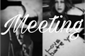 História: Meeting