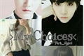 História: &gt;My Choices&lt; Long Imagine Min Yoongi/Suga - HIATUS -