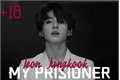 História: MY PRISIONER || Jeon Jungkook ||+18