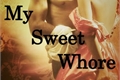 História: My Sweet Whore ( Minha Doce Prostituta)