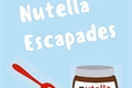 História: Nutella Escapades