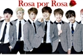 História: Rosa Por Rosa - Park Jimin