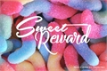 História: Sweet Reward