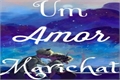 História: Um amor Marichat