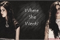 História: Where She Went?