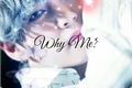 História: Why Me (Jin &amp; V FF) ( on HOLD)