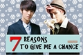 História: 7 Reasons to Give Me a Chance