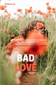 História: Bad Love