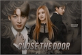 História: Close the Door