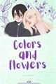 História: Colors and Flowers