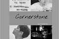História: Cornerstone