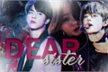 História: Dear Sister(REFORMA)