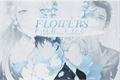História: Flowers for you