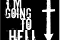História: Going to hell