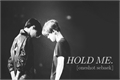 História: Hold Me.