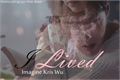 História: I Lived (Imagine Kris Wu) (OneShot)