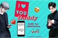 História: I Love You Daddy✩Texting✩