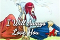 História: I Will Always Love You