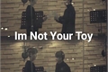 História: Im Not Your Toy - Oneshot Jikook