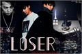 História: Loser - Kwon Ji Yong (G Dragon)