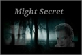 História: Might Secret