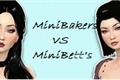 História: MiniBakers VS MiniBett&#39;s