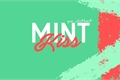 História: Mint Kiss