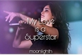 História: My love is a superstar