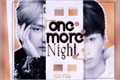 História: One More Night