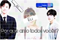 História: Por que eu amo todos voc&#234;s?-Imagine do Chanyeol e Baekhyun