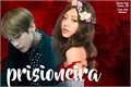 História: Prisioneira - Kim Taehyung