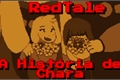 História: RedTale - A Hist&#243;ria de Chara