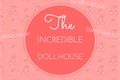 História: The Incredible DollHouse - Imagine Suga