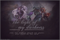 História: The light of my darkness