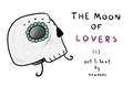 História: The Moon Of Lovers