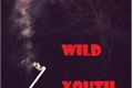 História: Wild Youth (English Version)