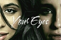 História: Your Eyes - Camren