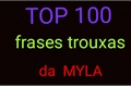 História: 100 frases da Myla