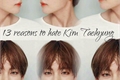 História: 13 Motivos Para Odiar Kim Taehyung
