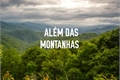 História: Al&#233;m Das Montanhas