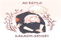 História: Ao estilo Kakashi-sensei!