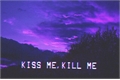 História: Beije-me.