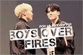 História: Boys Over Fires