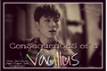História: Consequences of a Vacillus (OneShot Imagine - KiHyun)